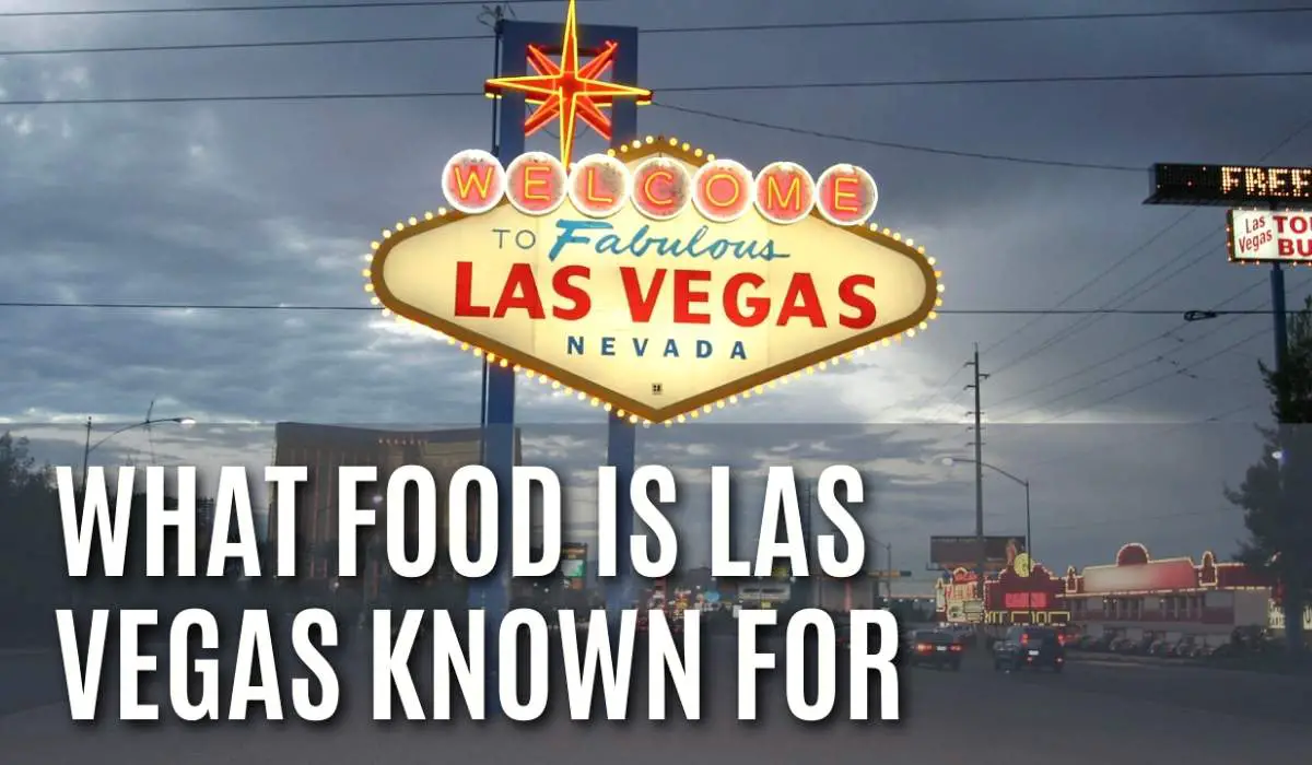 ¿Por qué comida es conocida Las Vegas? (Mejores platos y lugares)