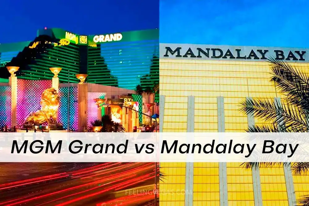 MGM Grand vs Mandalay Bay: ¿Cuál es mejor? (Las Vegas)