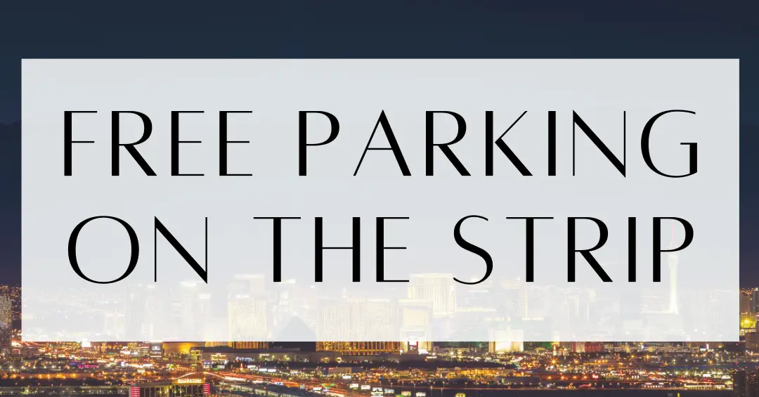 8 lugares con estacionamiento gratuito en el Strip de Las Vegas (2024)